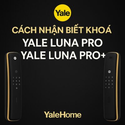 Cach nhan biet khoa Yale Luna Pro va Yale Luna Pro